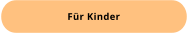 F�r Kinder