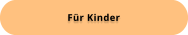 F�r Kinder
