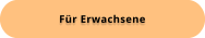 F�r Erwachsene